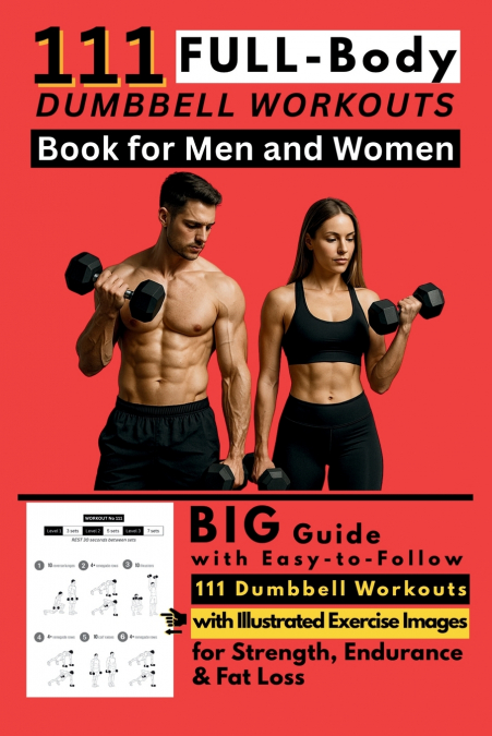 111 Full Body Dumbbell Workouts Book for Men and Women