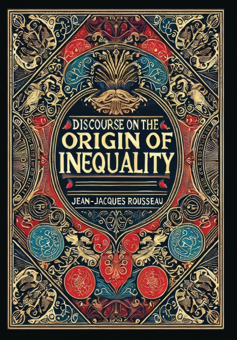 Discourse on the Origin of Inequality (Collector’s Edition) (Laminated Hardback with Jacket)