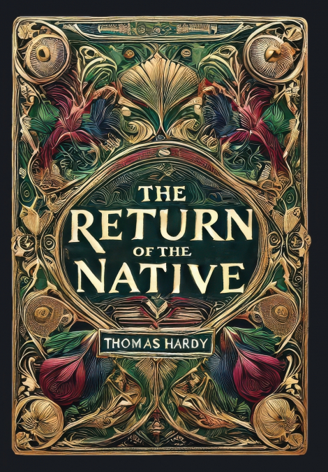 The Return of the Native (Collector’s Edition) (Laminated Hardback with Jacket)