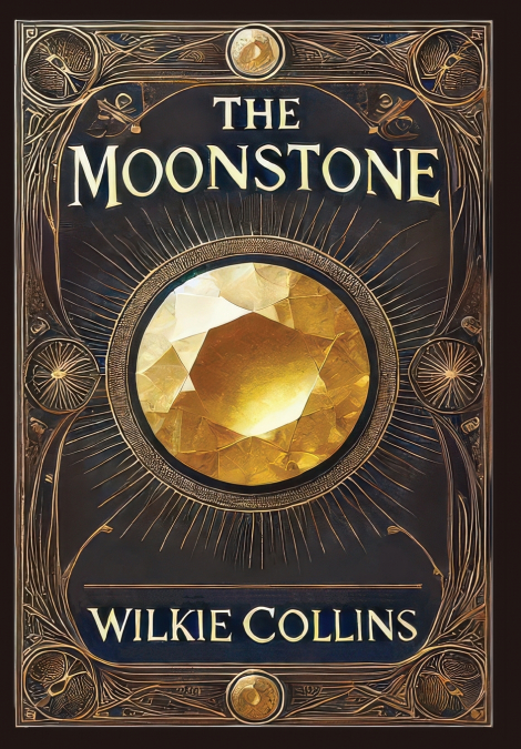 The Moonstone (Collector’s Edition) (Laminated Hardback with Jacket)