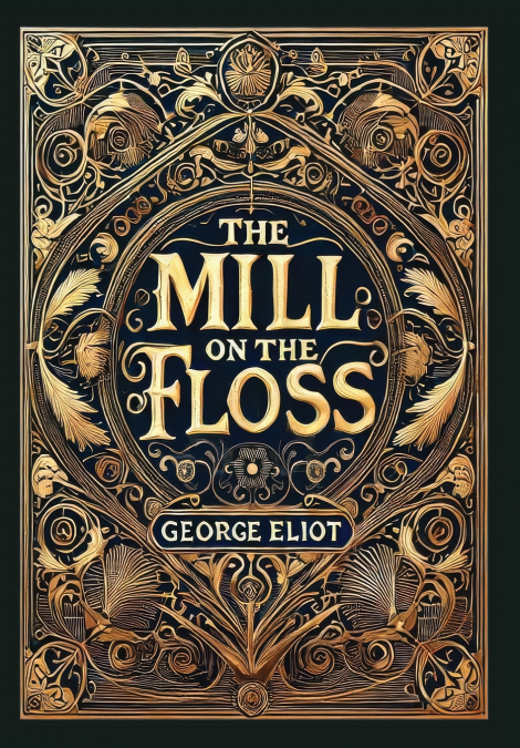 The Mill on the Floss (Collector’s Edition) (Laminated Hardback with Jacket)