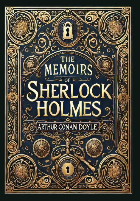 The Memoirs of Sherlock Holmes (Illustrated) (Collector’s Edition) (Laminated Hardback with Jacket)