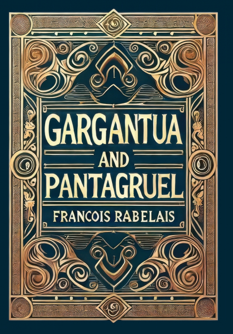 Gargantua and Pantagruel (Collector’s Edition) (Laminated Hardback with Jacket)