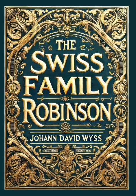 The Swiss Family Robinson (Collector’s Edition) (Laminated Hardback with Jacket)