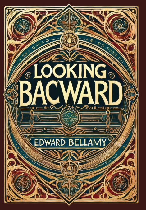 Looking Backward (Collector’s Edition) (Laminated Hardback with Jacket)