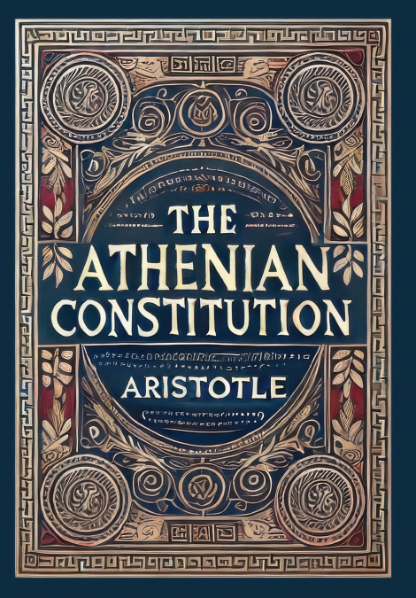 The Athenian Constitution (Collector’s Edition) (Laminated Hardback with Jacket)