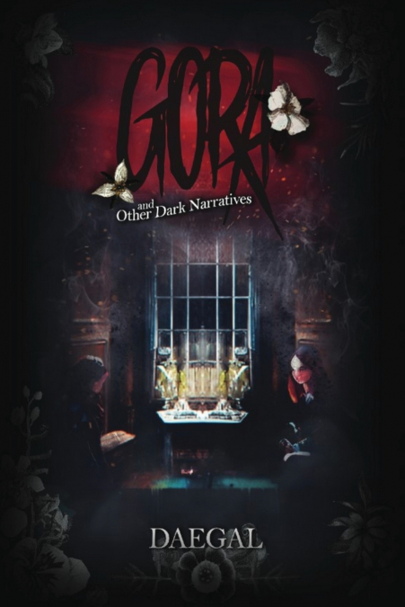 Gora and Other Dark Narratives