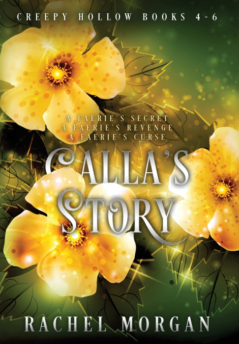 Calla’s Story (Creepy Hollow Books 4, 5 & 6)