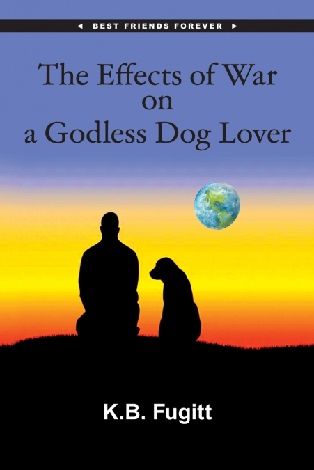 The Effects of War on a Godless Dog Lover