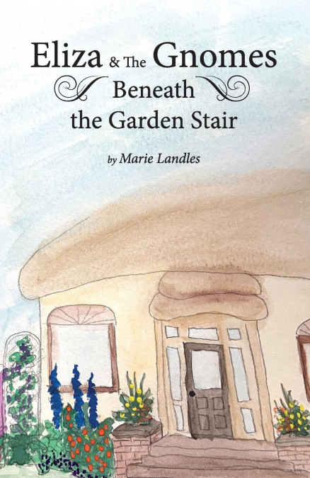 Eliza and the Gnomes Beneath the Garden Stair
