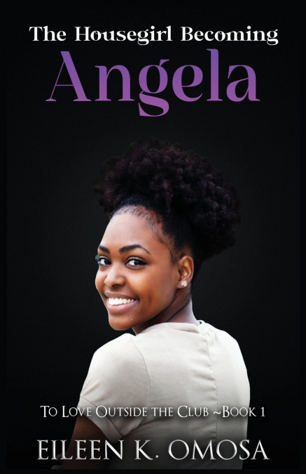 The Housegirl Becoming Angela