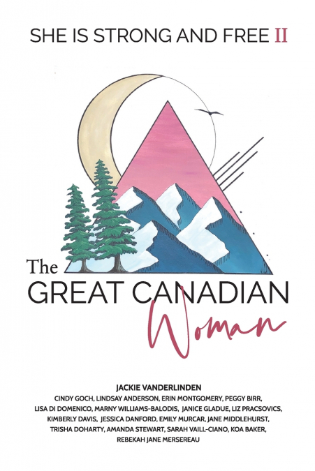 The Great Canadian Woman - She is Strong and Free II