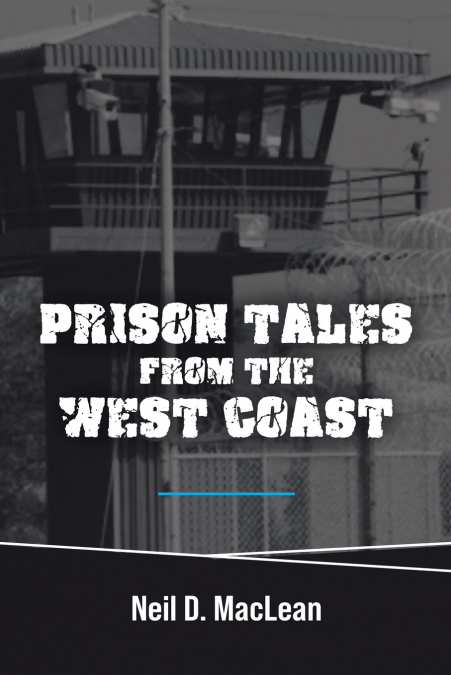Prison Tales From the West Coast