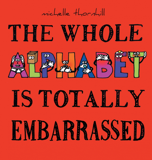 The Whole Alphabet Is Totally Embarrassed