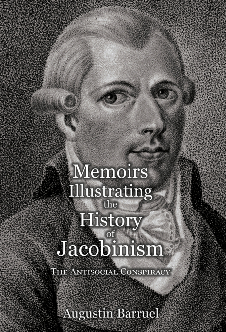 Memoirs Illustrating the History of Jacobinism - Part 3