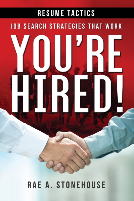 You’re Hired! Resume Tactics