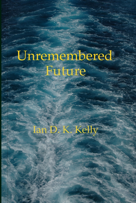 Unremembered Future'
