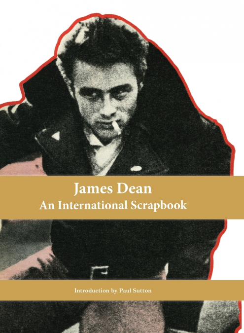 James Dean, An International Scrapbook