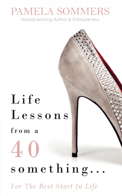 Life Lessons from a 40 something...