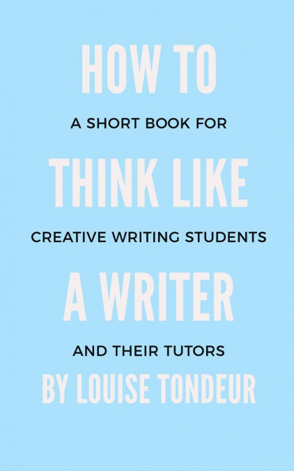 How to Think Like a Writer