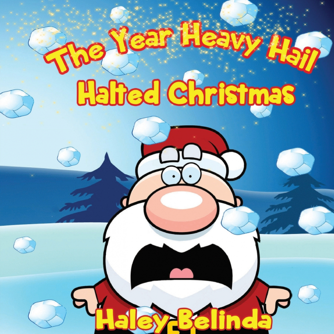 The Year Heavy Hail Halted Christmas