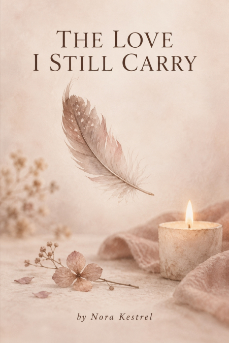 THE LOVE I STILL CARRY