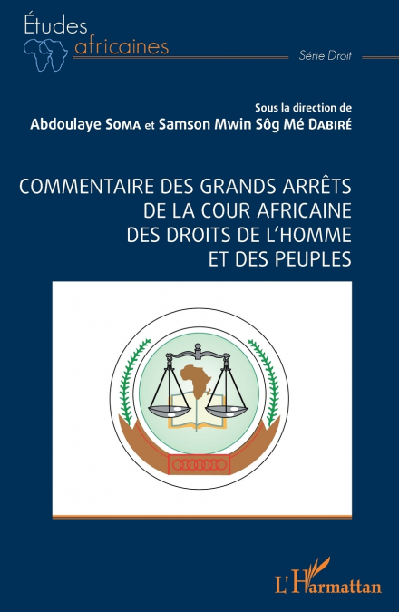 Commentaire des grands arrêts de la cour africaine des droits de l’homme et des peuples