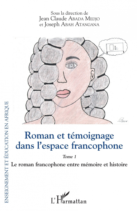 Roman et témoignage dans l’espace francophone Tome 1