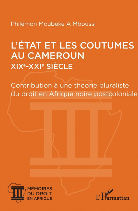 L’État et les coutumes au Cameroun  XIXe - XXIe siècle