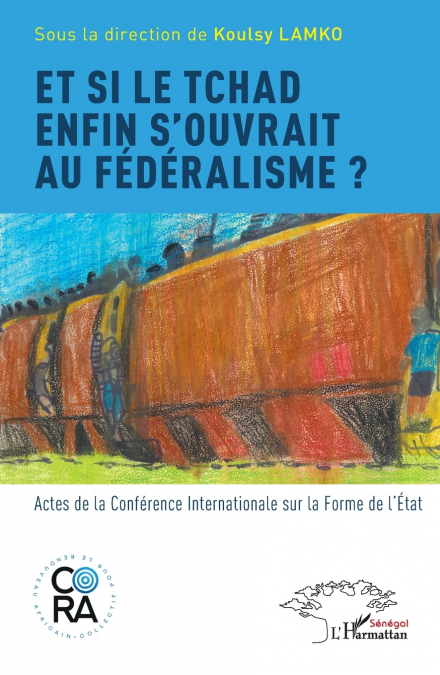 Et si le Tchad enfin s’ouvrait au fédéralisme ?