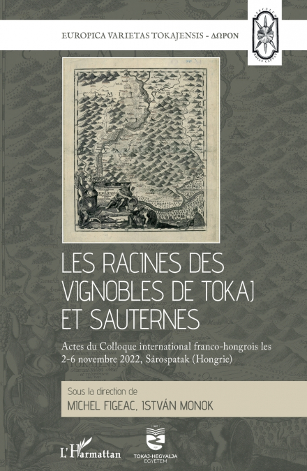 Les racines des vignobles de Tokaj et Sauternes