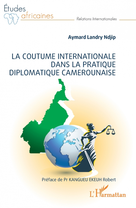 La coutume internationale dans la pratique diplomatique camerounaise