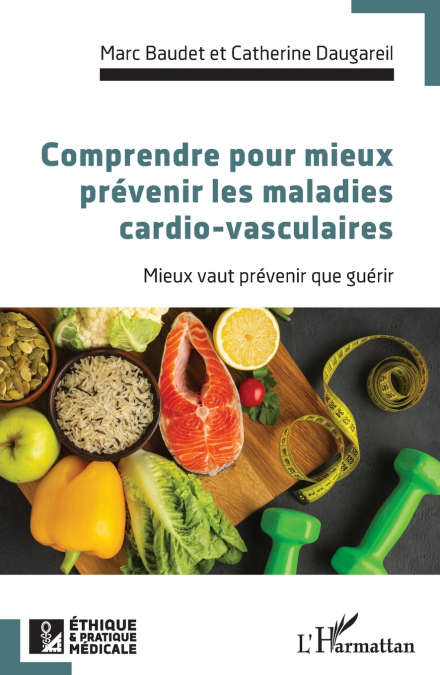Comprendre pour mieux prévenir les maladies cardio-vasculaires