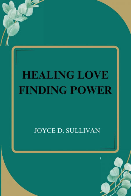 HEALING LOVE FINDING POWER