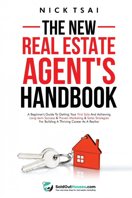 The New Real Estate Agent’s Handbook