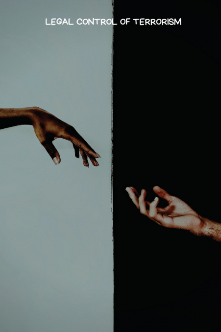 LEGAL CONTROL OF TERRORISM