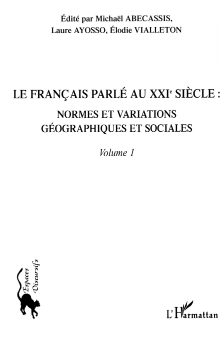 Le français parlé au XXIème siècle - Volume 1