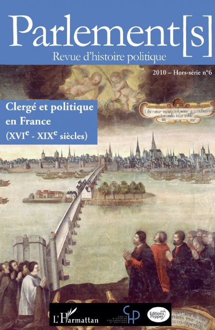 Clergé et politique en France (XVIe - XIXe siècles)