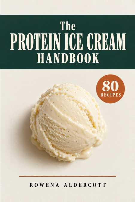 THE PROTEIN ICE CREAM HANDBOOK