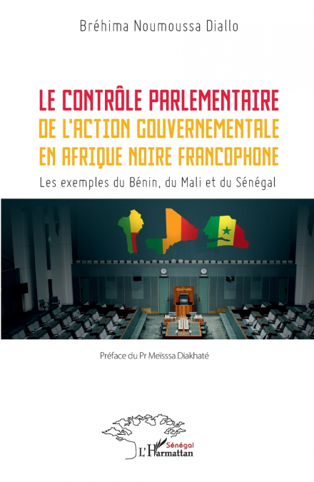 Le contrôle parlementaire de l’action gouvernementale en Afrique noire francophone