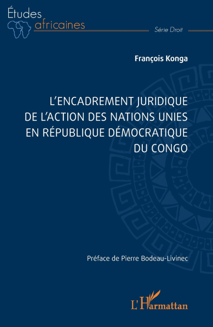 L’encadrement juridique de l’action des nations unies en République démocratique du Congo