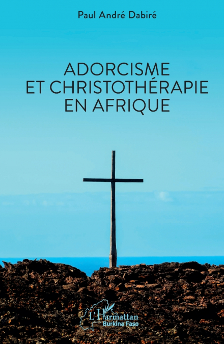 Adorcisme et Christothérapie en Afrique