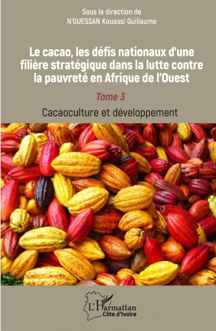 Le cacao, les défis nationaux d’une filière stratégique dans la lutte contre la pauvreté en Afrique de l’Ouest