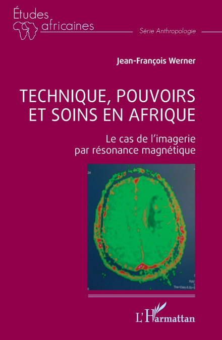 Technique, pouvoirs et soins en Afrique