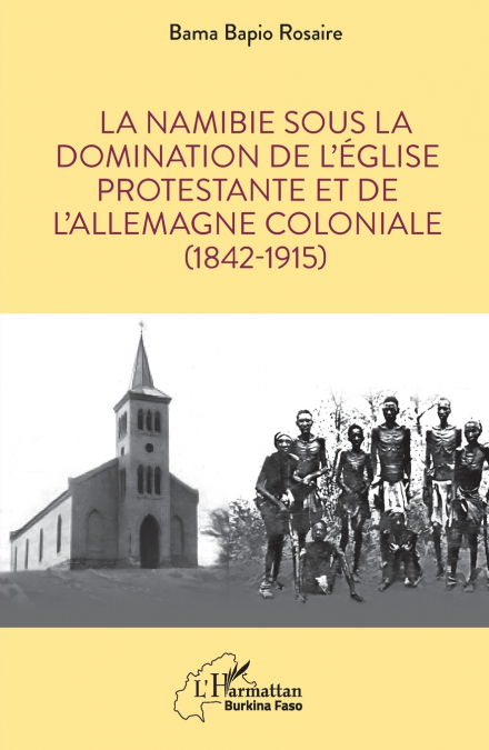 La Namibie sous la domination de l’Église protestante et de l’Allemagne coloniale (1842-1915)