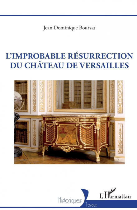 L’improbable résurrection du château de Versailles