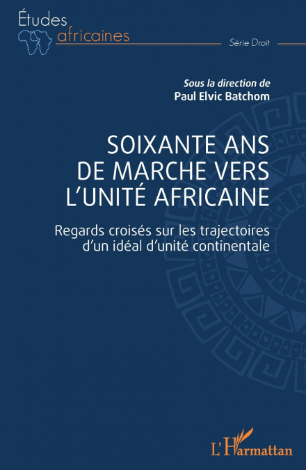 Soixante ans de marche vers l’unité africaine