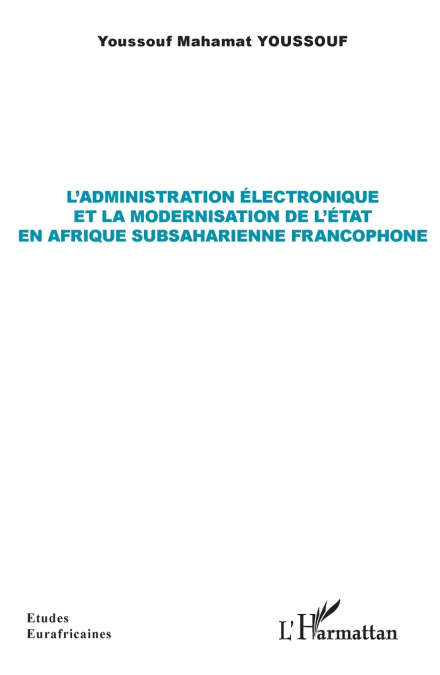 L’administration électronique et la modernisation de l’État en Afrique subsaharienne francophone