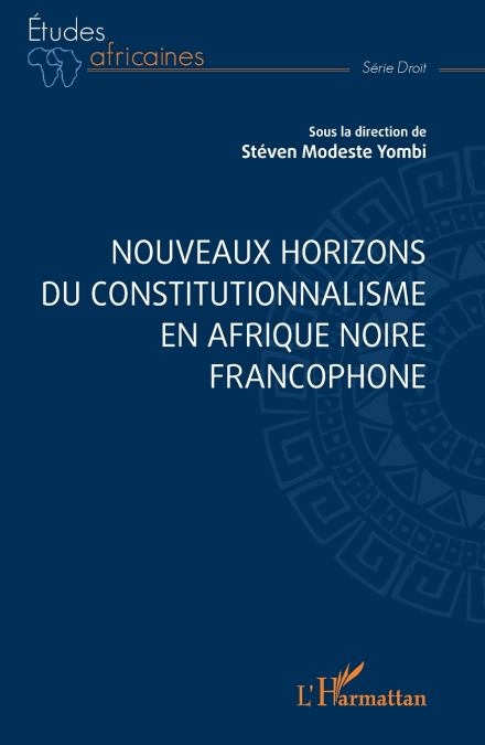 Nouveaux horizons du constitutionnalisme en Afrique noire francophone