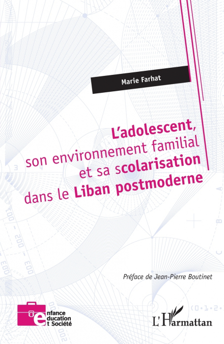 L’adolescent, son environnement familial et sa scolarisation dans le Liban postmoderne